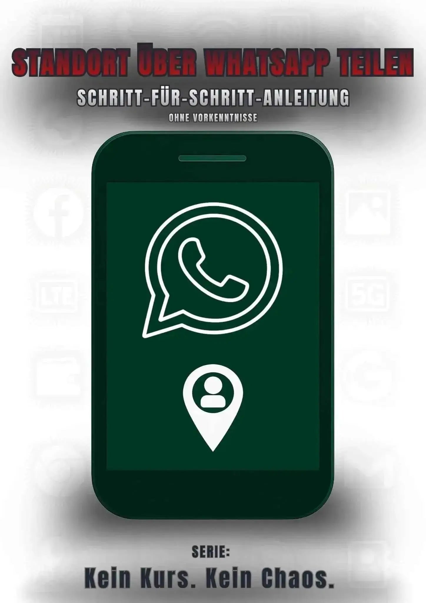 Ebook: Standort über WhatsApp Teilen - Schritt für Schritt Anleitung - SmartLife - Ratgeber