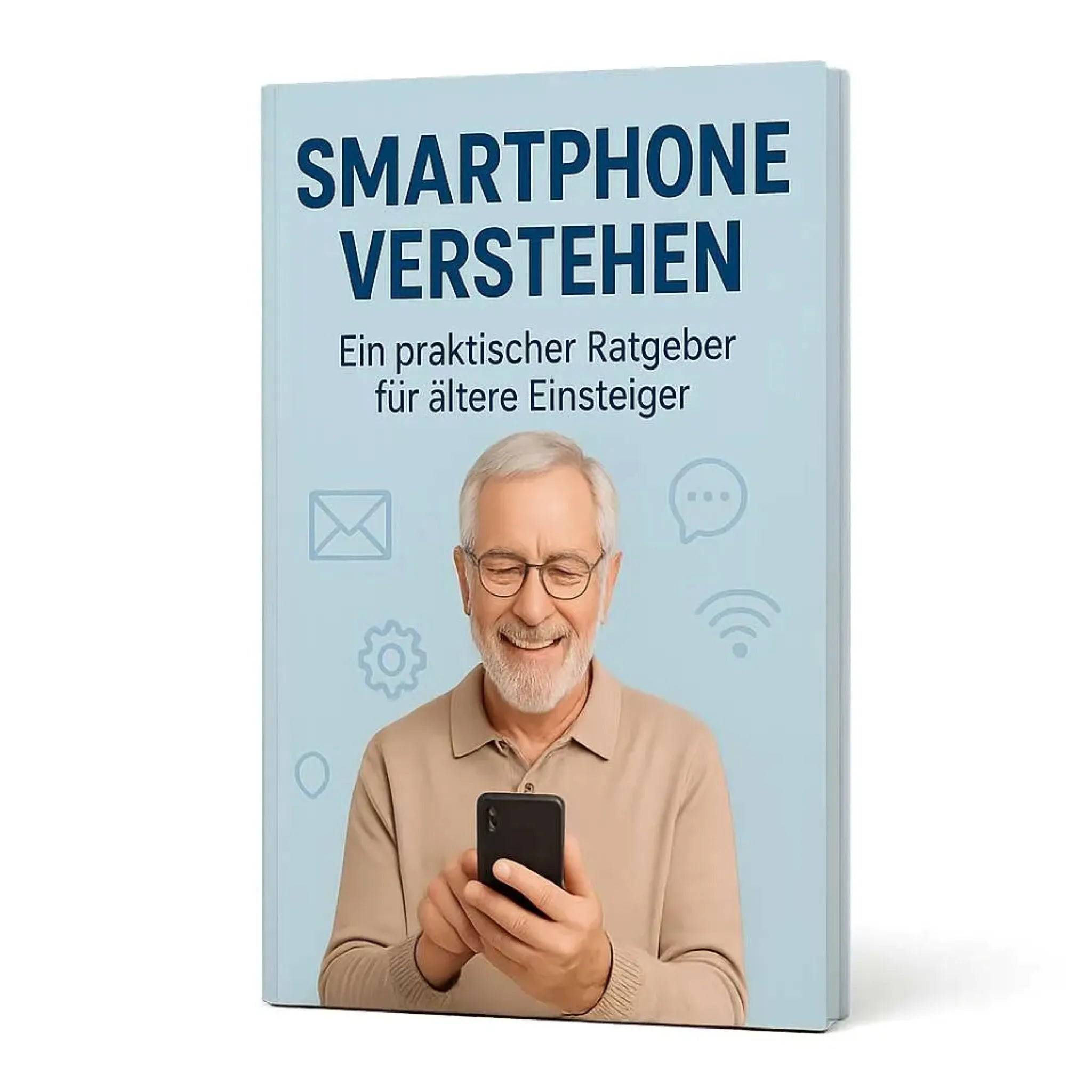 E-Book Cover „Smartphone verstehen – Ein praktischer Ratgeber für ältere Einsteiger“ mit Schritt-für-Schritt-Anleitungen für Android-Smartphones